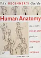 Cover image for Human anatomy :ba complete step-by-step guide to techniques and materials