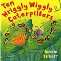 Cover image for Ten Wriggly Wiggly Caterpillars