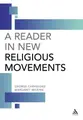 Cover image for A Reader in New Religious Movements (Religious Studies and Philosophy)