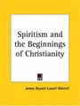 Cover image for Spiritism and the Beginnings of Christianity