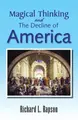 Cover image for Magical Thinking and The Decline of America