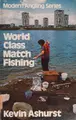 Cover image for World class match fishing