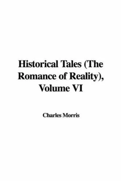 Historical Tales (The Romance of Reality), Volume VI cover