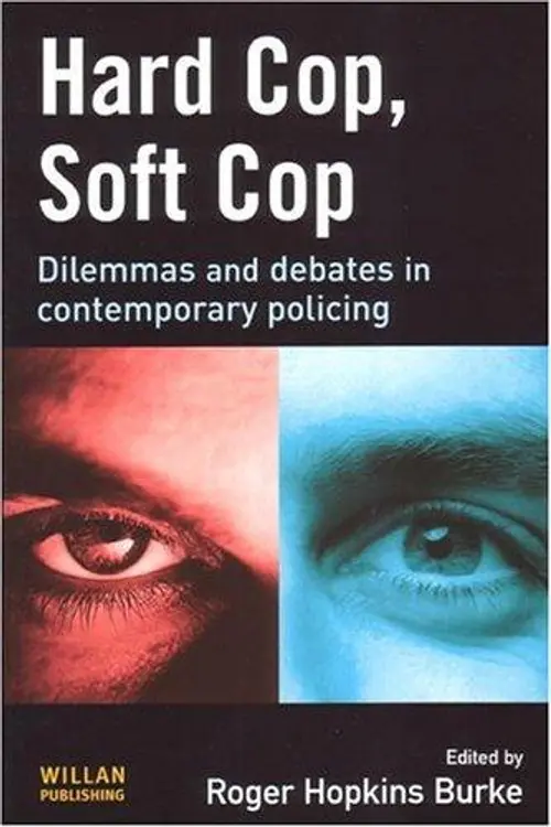 Hard Cop, Soft Cop: Dilemmas and Debates in Contemporary Policing cover