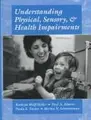 Cover image for Understanding Physical, Sensory and Health Impairments