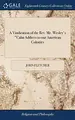 Cover image for A Vindication of the Rev. Mr. Wesley's Calm Address to Our American Colonies : In Three Letters to Mr. Caleb Evans