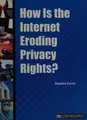 Cover image for How is the internet eroding privacy rights?