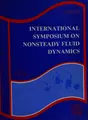 Cover image for International Symposium on Nonsteady Fluid Dynamics