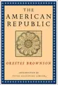 Cover image for The American Republic (Orestes A. Brownson: Works in Political Philosophy)