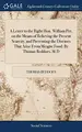 Cover image for A Letter to the Right Hon. William Pitt, on the Means of Relieving the Present Scarcity, and Preventing the Diseases That Arise From Meagre Food. By Thomas Beddoes, M.D