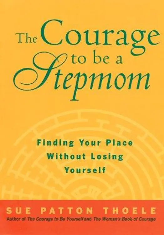 The courage to be a stepmom: finding your place without losing yourself cover