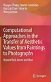 Cover image for Computational Approaches in the Transfer of Aesthetic Values from Paintings to Photographs