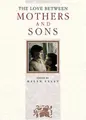 Cover image for The Love Between Mothers and Sons (The Love Between Series)