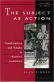 Cover image for The Subject As Action: Transformation and Totality in Narrative Aesthetics (The Body, in Theory : Histories of Cultural Materialism)