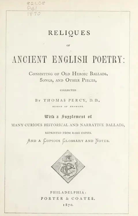 Reliques of ancient English poetry: consisting of old heroic ballads, songs, and other pieces ... with a supplement of many curious historical and narrative ballads, reprinted from rare copies, and a copious glossary and notes cover