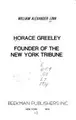 Cover image for Horace Greeley, founder of the New York tribune.