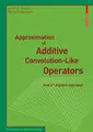 Cover image for Approximation of Additive Convolution-Like Operators: Real C*-Algebra Approach (Frontiers in Mathematics)