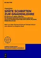 Cover image for Späte Schriften Zur Gnadenlehre