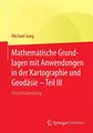 Cover image for Mathematische Grundlagen mit Anwendungen in der Kartographie und Geodäsie - Teil III