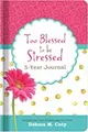 Cover image for Too Blessed to Be Stressed 5-Year Journal