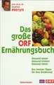 Cover image for Das große ORF Ernährungsbuch. Gesund essen. Gesund trinken. Gesund leben.