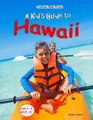 Cover image for A Kid's Guide to Hawaii