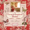 Cover image for The French-Inspired Home, with French General