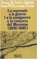 Cover image for La repressió a la guerra i a la postguerra a la comarca del Maresme (1936-1945)