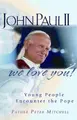 Cover image for John Paul II, We Love You