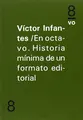 Cover image for En octavo. Historia mínima de un formato editorial.