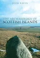 Cover image for The Archaeology of Scottish Islands
