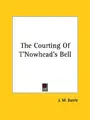 Cover image for The Courting of T'Nowhead's Bell