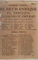Cover image for El rey D. Enrique el tercero, llamado el enfermo