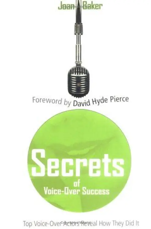 Secrets of voice-over success: top voice-over artists reveal how they did it cover