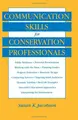 Cover image for Communication Skills for Conservation Professionals