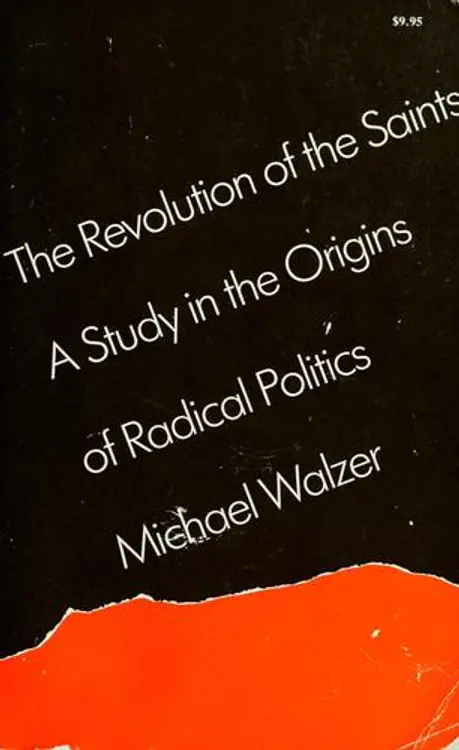The Revolution of the Saints: A Study in the Origins of the Radical Politics cover