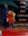 Cover image for Just add one Chinese sister