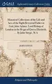 Cover image for Historical Collections of the Life and Acts of the Right Reverend Father in God, John Aylmer, Lord Bishop of London in the Reign of Queen Elizabeth. ... by John Strype, M.a