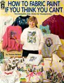 Cover image for How to Fabric Paint If You Think You Can't