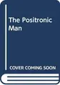 Cover image for The positronic man