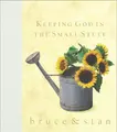 Cover image for Keeping God in the Small Stuff