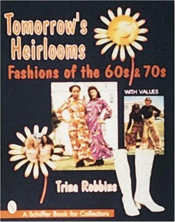Tomorrow's heirlooms: fashions of the 60s and 70s cover