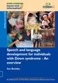 Cover image for Speech, Language and Communication for Individuals with Down Syndrome (Down Syndrome Issues & Information S.)