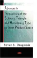 Cover image for Advances on Inequalities of the Schwarz, Triangle And Heisenberg Type in Inner Product Space