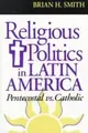 Cover image for Religious politics in Latin America, Pentecostal vs. Catholic