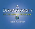 Cover image for Dermatologist's Little Instruction Book