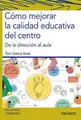 Cover image for Cómo mejorar la calidad educativa del centro