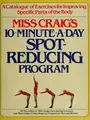 Cover image for Miss Craig's 10-minute-a-day spot-reducing program