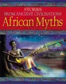 Cover image for African Myths (Stories from Ancient Civilizations)