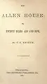 Cover image for The Allen house, or, Twenty years ago and now